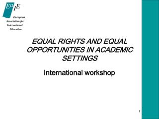 EQUAL RIGHTS AND EQUAL OPPORTUNITIES IN ACADEMIC SETTINGS