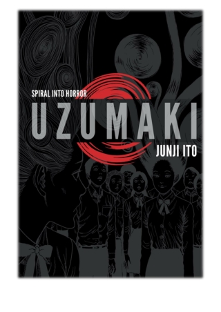[PDF] Free Download Uzumaki (3-in-1 Deluxe Edition) By Junji Ito