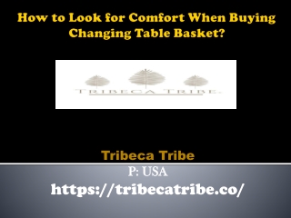 How to Look for Comfort When Buying Changing Table Basket?