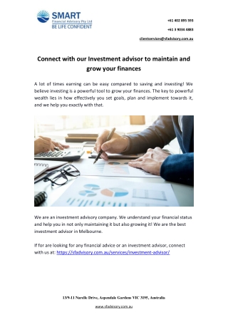 Connect with our Investment advisor to maintain and grow your finances