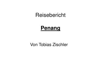 Reisebericht Penang