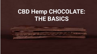 CBD Hemp CHOCOLATE_ THE BASICS