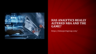 HAS ANALYTICS REALLY ALTERED NBA AND THE GAME?