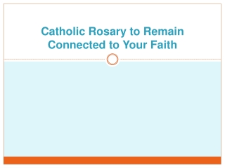 Catholic Rosary to Remain Connected to Your Faith