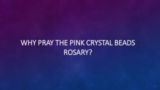 Why Pray The Pink Crystal Beads Rosary