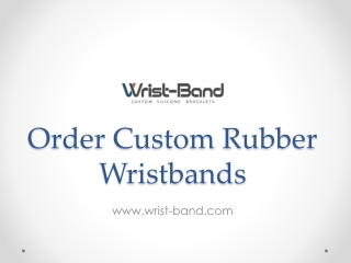 Order Custom Rubber Wristbands - www.wrist-band.com