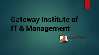 Gateway Institute of IT & Management PPT