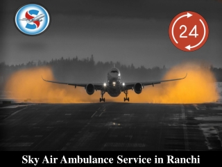 Use Air Ambulance in Raipur for Reliable Patient Transportation Service