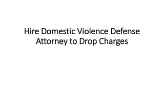 Hire Domestic Violence Defense Attorney to Drop Charges