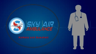 Obtain Modern MICU Setup Charter Air Ambulance from Kolkata and Guwahati