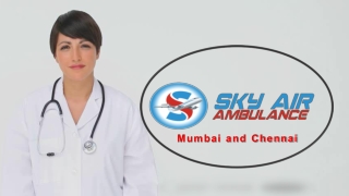 Use Highly Advanced MICU Setup Air Ambulance from Mumbai and Chennai