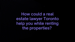 How could a real estate lawyer help you while renting the properties