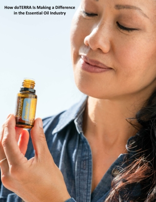 How doTERRA Is Making a Difference in the Essential Oil Industry