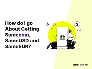How do I go about getting Samecoin, SameUSD and SameEUR