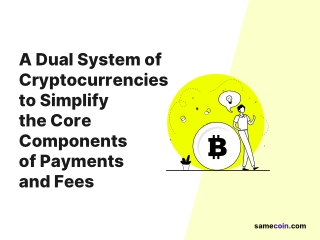 A dual system of cryptocurrencies to simplify the core components of payments an