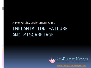 Implantation Failure and Miscarriage