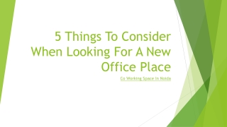 5 Things To Consider When Looking For A Office Space..