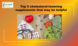 Top 5 cholesterol-lowering supplements that may be helpful