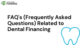 Some Frequently Asked Questions About Dental Financing Options