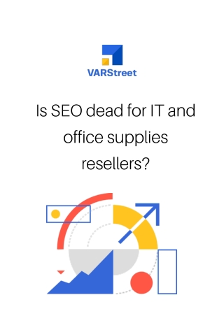 Is SEO dead for IT and office supplies resellers