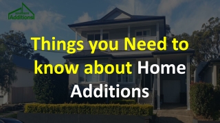 Things you Need to know about Home Additions