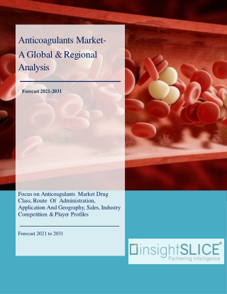 Anticoagulants Market Share, Trends, Analysis and Forecasts, 2021 - 2031