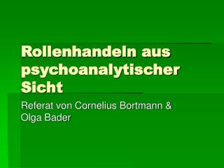 Rollenhandeln aus psychoanalytischer Sicht