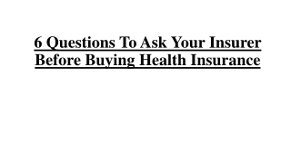 6 Questions To Ask Your Insurer Before Buying Health Insurance