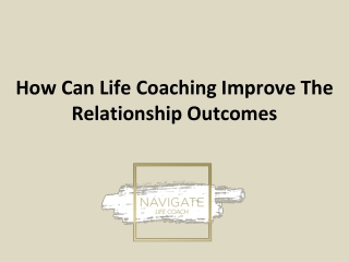 How Can Life Coaching Improve The Relationship Outcomes