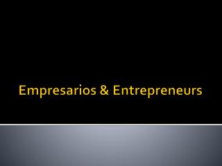 Empresarios &amp; Entrepreneurs
