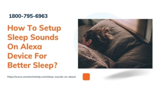 Sleep Sounds on Alexa Setup 1-8007956963 Alexa Sleep Sounds Timer -Call Now