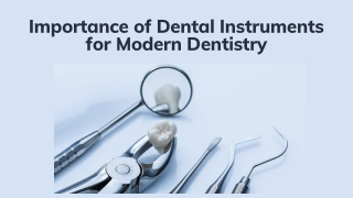 Importance of Dental Instruments for Modern Dentistry