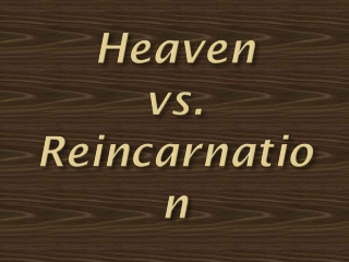 Heaven vs Reincarnation