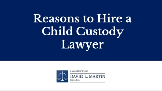 Reasons to Hire a Child Custody Lawyer