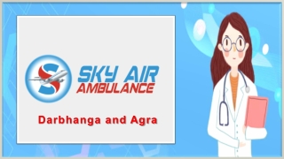Use Air Ambulance from Agra and Darbhanga to Delhi with ICU Setup