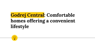 Godrej Central_ Comfortable homes offering a convenient lifestyle