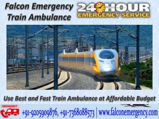 Falcon Emergency Train Ambulance from Mumbai and Delhi - Get A Quick and Fast Medical Response