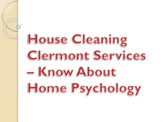 House Cleaning Clermont Services – Know About Home Psychology