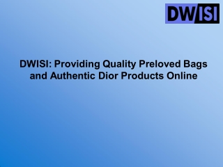 DWISI- Providing Quality Preloved Bags and Authentic Dior Products Online