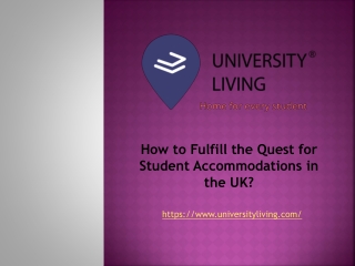 How to Fulfill the Quest for Student Accommodations in the UK?