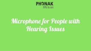 Microphone for People with Hearing Issues