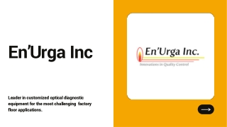 Enurga - Leader in customized optical diagnostic equipment for the most challenging factory floor applications.