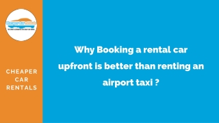Why booking a rental car upfront is better than renting an airport taxi?