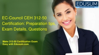 EC-Council CEH 312-50 Certification: Preparation Tips, Exam Details, Questions