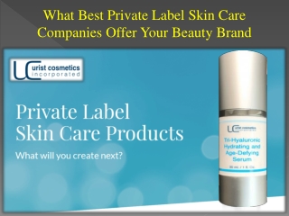 What Best Private Label Skin Care Companies Offer Your Beauty Brand