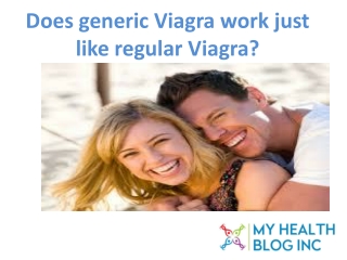 Does generic Viagra work just like regular Viagra