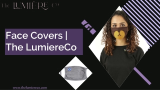 Face Covers | The Lumiere Co