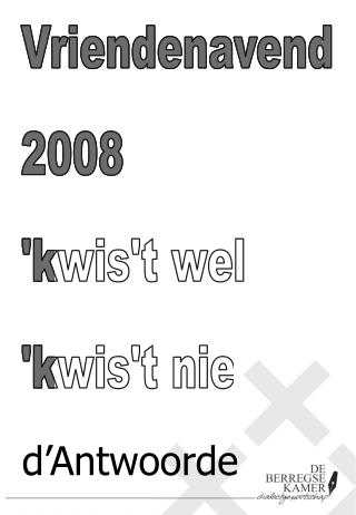 Vriendenavend 2008 'kwis't wel 'kwis't nie