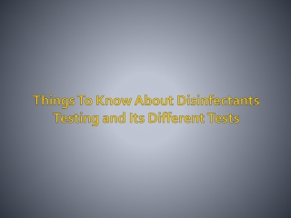 Things To Know About Disinfectants Testing and Its Different Tests