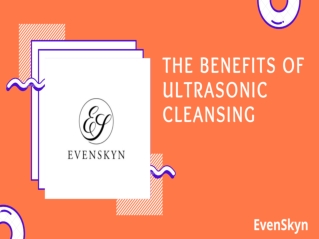 The Benefits of Ultrasonic Cleansing